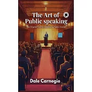 The Art of Public Speaking: The Original Tool for Improving Public Oration