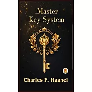 The Charles Haanel Master Key System