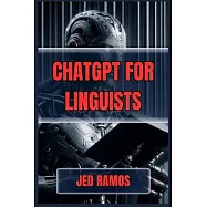 ChatGPT for Linguists: Revolutionize Language Research and Analysis with AI-Driven Insights (2024 Guide)