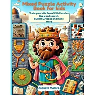 Mixed Puzzle Activity Book for kids: Train your kids Brain With Puzzles like word search, SUDOKU, Mazes and many more.