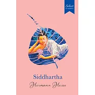 Select Classics: Siddhartha: (Original, Unabridged Classic, Premium Hardbound Collector’s Edition, Ideal for Gifting)