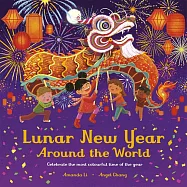 世界各國都如何過農曆新年?Lunar New Year Around the World: Celebrate the most colourful time of the year