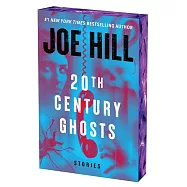 20th Century Ghosts 20th Anniversary Edition: Stories