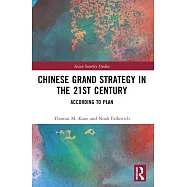 Chinese Grand Strategy in the 21st Century: According to Plan
