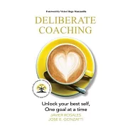 Deliberate Coaching: Unlock your best self, One goal at a time