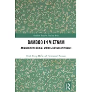 Bamboo in Vietnam: An Anthropological and Historical Approach