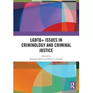 LGBTQ+ Issues in Criminology and Criminal Justice
