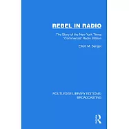 Rebel in Radio: The Story of the New York Times &rsquo;Commercial&rsquo; Radio Station