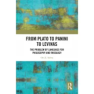 From Plato to Panini to Levinas: The Problem of Language for Philosophy and Theology