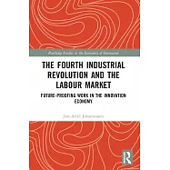 The Fourth Industrial Revolution and the Labour Market: Future-Proofing Work in the Innovation Economy