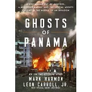 Ghosts of Panama: A Strongman Out of Control, a Murdered Marine, and the Special Agents Caught in the Middle of an Invasion