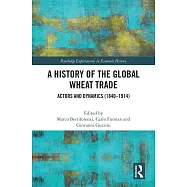 A History of the Global Wheat Trade: Actors and Dynamics (1840-1914)