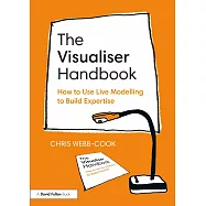 The Visualiser Handbook: How to Use Live Modelling to Build Expertise