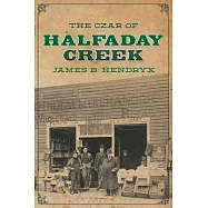 The Czar of Halfaday Creek