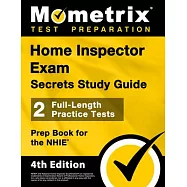 Home Inspector Exam Secrets Study Guide - 2 Full-Length Practice Tests, Prep Book for the Nhie: [4th Edition]