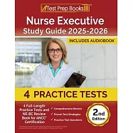 Nurse Executive Study Guide 2025-2026: 4 Full-Length Practice Tests and NE-BC Review Book for ANCC Certification [2nd