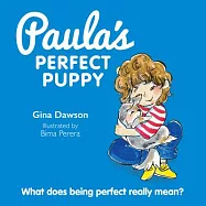 Paula’s Perfect Puppy: What Does Being Perfect Really Mean?