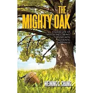 The Mighty Oak: A Good Life of Mental Well-Being: Thriving with Authentic Happiness
