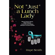 Not "Just" a Lunch Lady: Woman, Survivor, Veteran, Mother, Dreamer, Pin-Up Girl, and a Heaping Tablespoon of Lessons