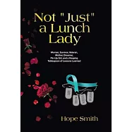 Not "Just" a Lunch Lady: Woman, Survivor, Veteran, Mother, Dreamer, Pin-Up Girl, and a Heaping Tablespoon of Lessons