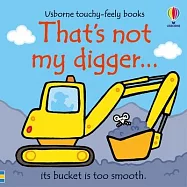 That’s Not My Digger...