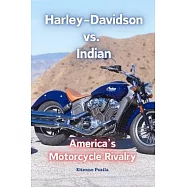 Harley-Davidson vs. Indian: America’s Motorcycle Rivalry