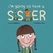 I’m Going to Have a Sister: A Picture Book for Growing Families