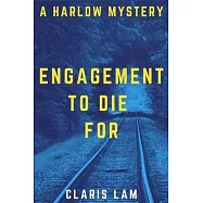 Engagement To Die For: A Harlow Mystery