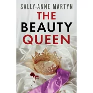 The Beauty Queen: An absolutely addictive psychological thriller