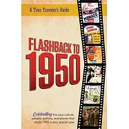 Flashback to 1950 - A Time Traveler&rsquo;s Guide: Perfect birthday or wedding anniversary gift for anyone born or married in