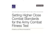 Setting Higher Close Combat Standards for the Army Combat Fitness Test: Evidence and Recommendations