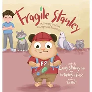 Fragile Stanley: A Journey to find Courage and Adventure