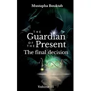 The Guardian of the present: The final decision