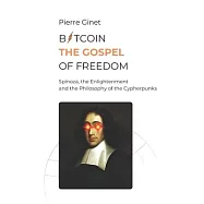Bitcoin, the Gospel of Freedom: Spinoza, the Enlightenment and the Philosophy of the Cypherpunks