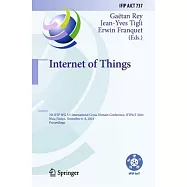 Internet of Things: 7th Ifip Wg 5.5 International Cross-Domain Conference, Ifipiot 2024, Nice, France, November 6-8