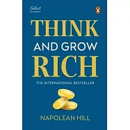 Penguin Select Classics: Think and Grow Rich: (Original, Unabridged Classic, Premium Hardbound Collector&rsquo;s Edition