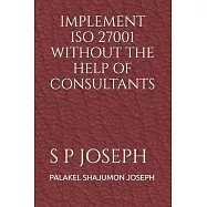 Implement ISO 27001 Without the Help of Consultants