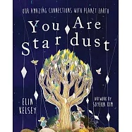 你是星塵：看見大自然的神奇與奧祕You are Stardust: Our Amazing Connections With Planet Earth