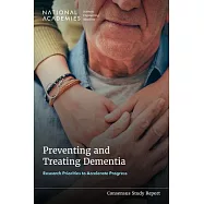 Preventing and Treating Dementia: Research Priorities to Accelerate Progress