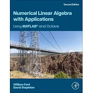 Numerical Linear Algebra with Applications: Using MATLAB and Octave