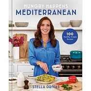 Hungry Happens: Mediterranean: 100 Healthy, Simple Recipes