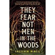 They Fear Not Men in the Woods