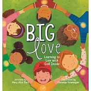 Big Love: Learning to Live with God Inside