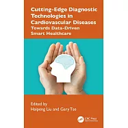 Cutting-Edge Diagnostic Technologies in Cardiovascular Diseases: Towards Data-Driven Smart Healthcare