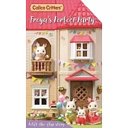 Calico Critters: Freya&rsquo;s Perfect Party: A Lift-The-Flap Story