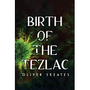 Birth of the Tezlac