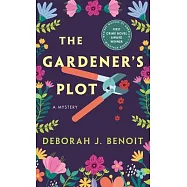 The Gardener&rsquo;s Plot: A Mystery