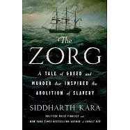 The Zorg: A Tale of Greed and Murder That Inspired the Abolition of Slavery