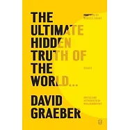 The Ultimate Hidden Truth of the World . . .: Essays