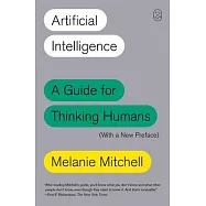 Artificial Intelligence: A Guide for Thinking Humans (with a New Preface)